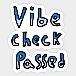 Vibe Check Passed - Blue Sticker